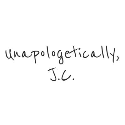 A handwritten testimonial saying "unapologetically, j.c.